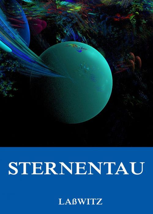 Cover of the book Sternentau - Die Pflanze vom Neptunsmond by Kurd Laßwitz, Jazzybee Verlag