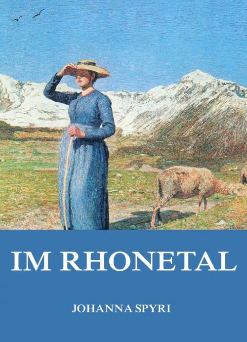 Cover of the book Im Rhonetal by Johanna Spyri, Jazzybee Verlag