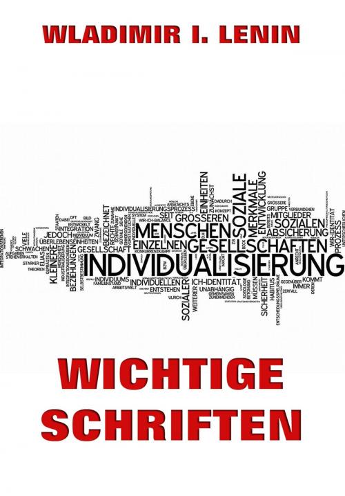 Cover of the book Wichtige Schriften by Wladimir Iljitsch Lenin, Jazzybee Verlag