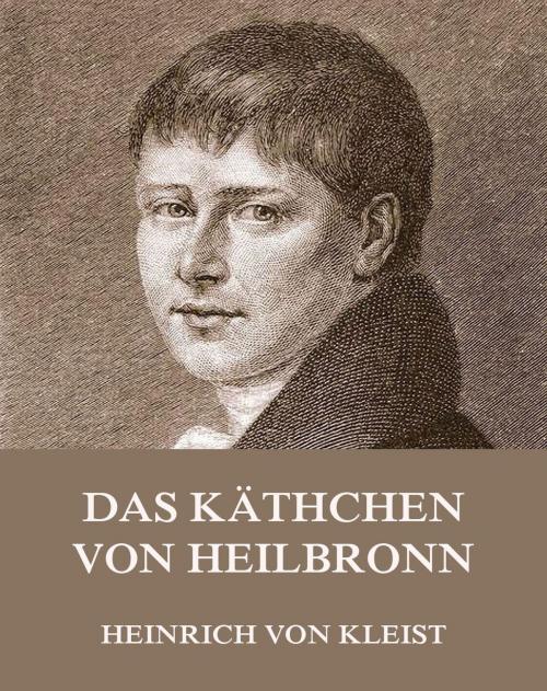 Cover of the book Das Käthchen von Heilbronn by Heinrich von Kleist, Jazzybee Verlag