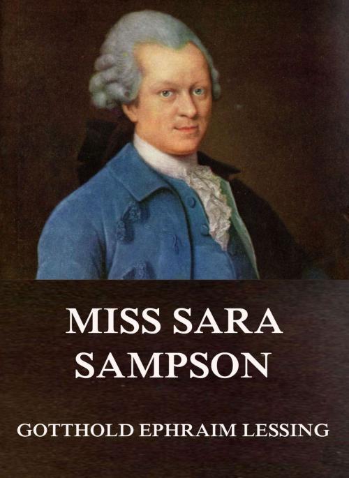 Cover of the book Miss Sara Sampson by Gotthold Ephraim Lessing, Jazzybee Verlag