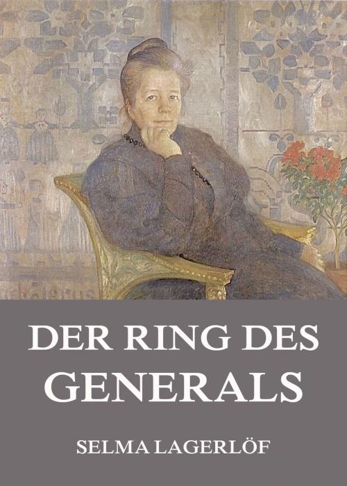 Cover of the book Der Ring des Generals by Selma Lagerlöf, Jazzybee Verlag