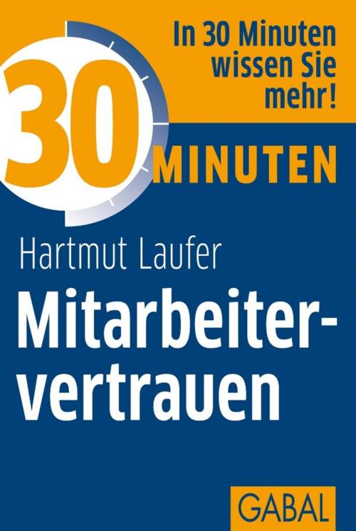 Cover of the book 30 Minuten Mitarbeitervertrauen by Hartmut Laufer, GABAL Verlag