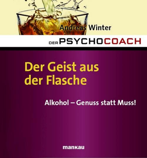 Cover of the book Der Psychocoach 5: Der Geist aus der Flasche by Andreas Winter, Mankau