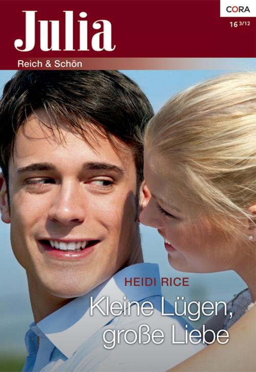 Cover of the book Kleine Lügen, große Liebe by Heidi Rice, CORA Verlag