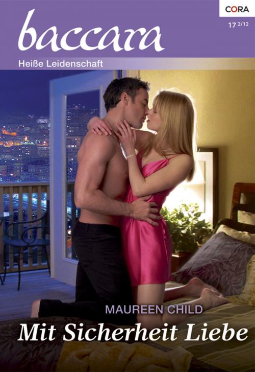 Cover of the book Mit Sicherheit Liebe by Maureen Child, CORA Verlag