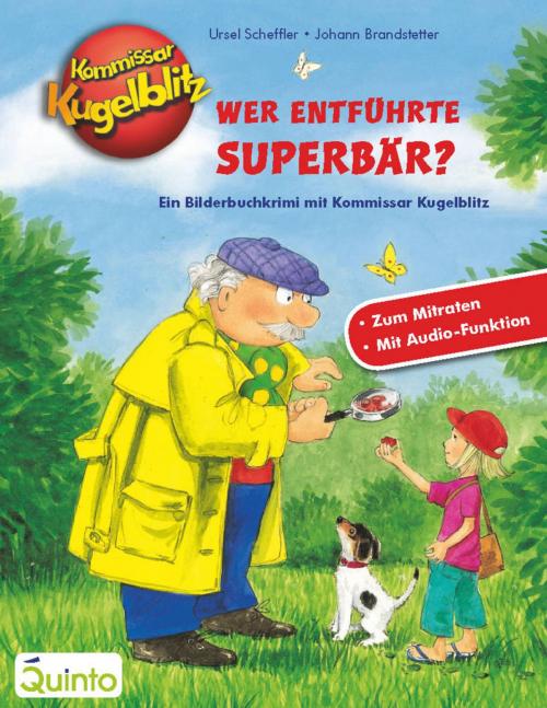 Cover of the book Kommissar Kugelblitz - Wer entführte Superbär? by Ursel Scheffler, Quinto