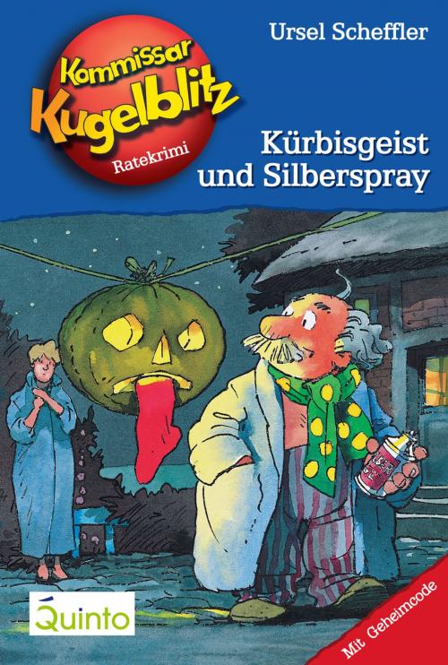 Cover of the book Kommissar Kugelblitz 13. Kürbisgeist und Silberspray by Ursel Scheffler, Quinto