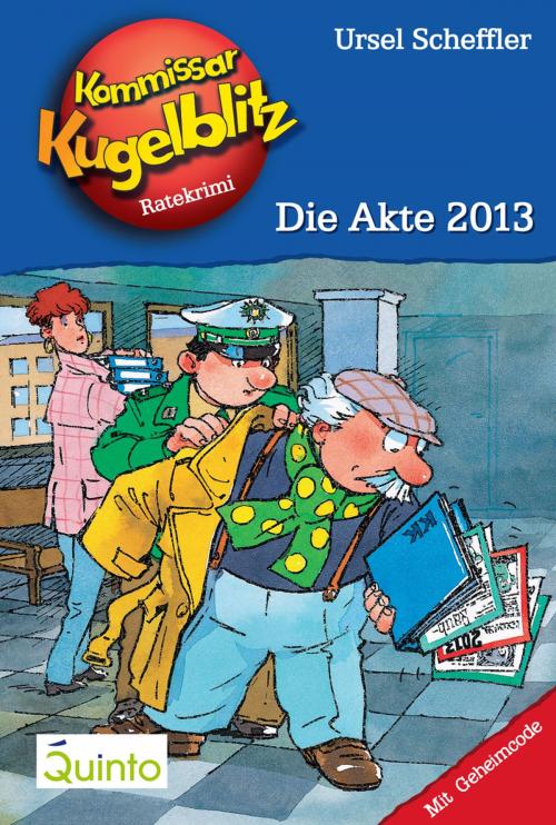 Cover of the book Kommissar Kugelblitz 20. Die Akte 2013 by Ursel Scheffler, Quinto
