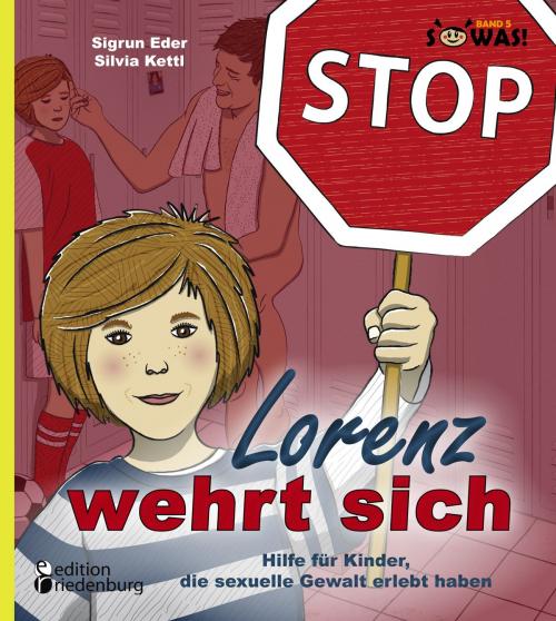 Cover of the book Lorenz wehrt sich - Hilfe für Kinder, die sexuelle Gewalt erlebt haben by Sigrun Eder, Silvia Kettl, Edition Riedenburg E.U.