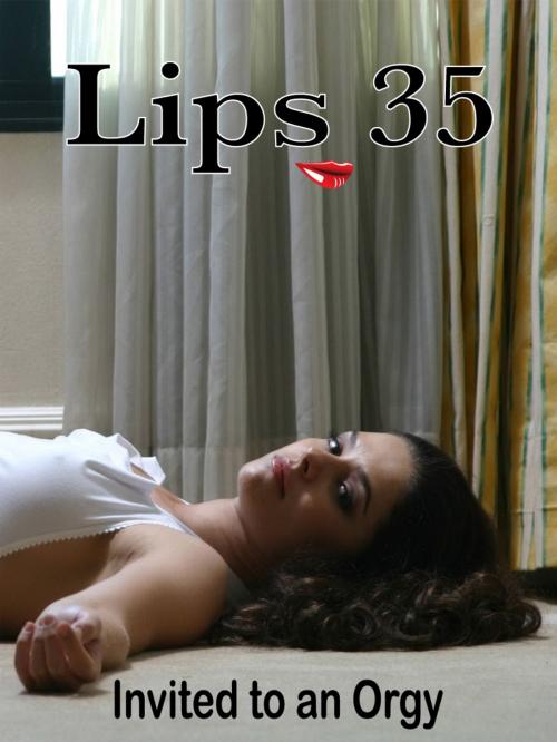 Cover of the book Lips 35: Invited to an Orgy by Dave Menlo, eBook Media