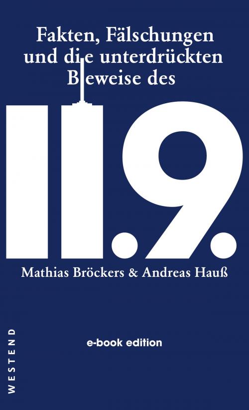 Cover of the book Fakten, Fälschungen und die unterdrückten Beweise des 11.9. by Mathias Bröckers, Andreas Hauß, Westend Verlag