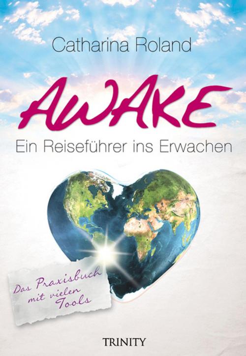 Cover of the book Awake by Catharina Roland, Trinity Verlag