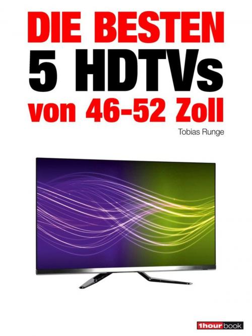 Cover of the book Die besten 5 HDTVs von 46 bis 52 Zoll by Tobias Runge, Herbert Bisges, Michael E. Brieden Verlag