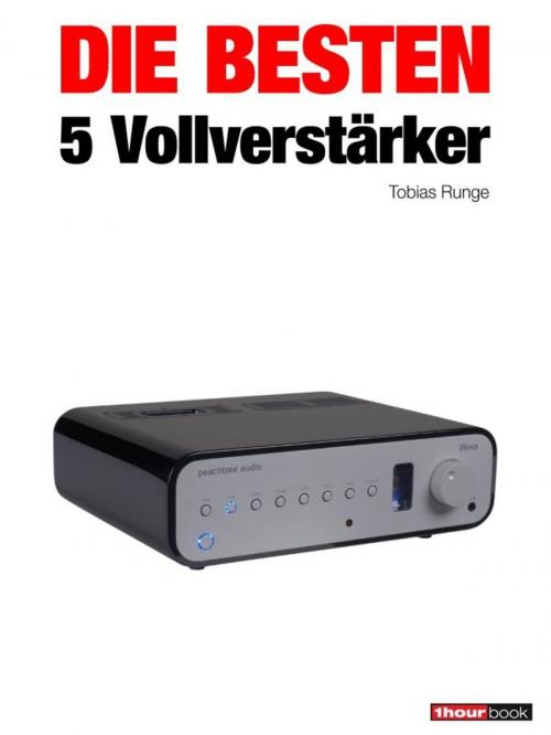 Cover of the book Die besten 5 Vollverstärker by Tobias Runge, Christian Rechenbach, Jochen Schmitt, Michael Voigt, Michael E. Brieden Verlag