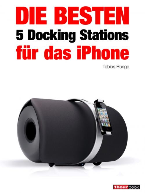 Cover of the book Die besten 5 Docking Stations für das iPhone by Tobias Runge, Christian Rechenbach, Jochen Schmitt, Michael Voigt, Michael E. Brieden Verlag
