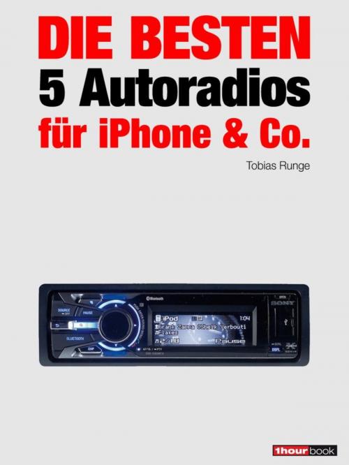Cover of the book Die besten 5 Autoradios für iPhone & Co. by Tobias Runge, Guido Randerath, Christian Rechenbach, Michael E. Brieden Verlag