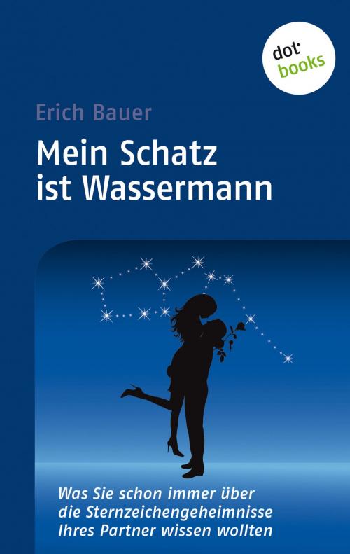 Cover of the book Mein Schatz ist Wassermann by Erich Bauer, dotbooks GmbH