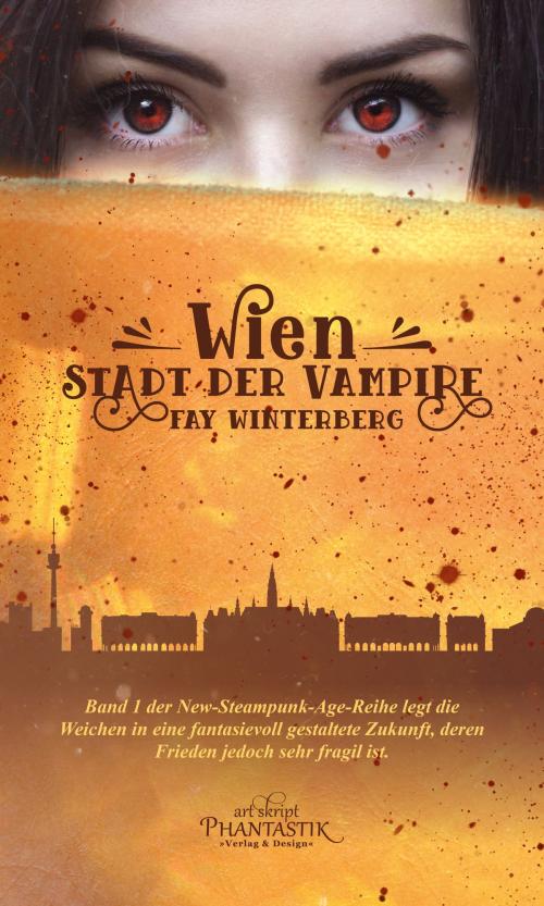 Cover of the book Wien - Stadt der Vampire by Fay Winterberg, Art Skript Phantastik Verlag
