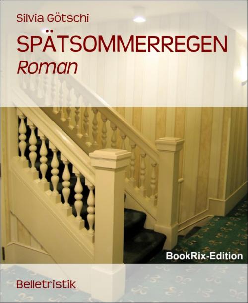 Cover of the book SPÄTSOMMERREGEN by Silvia Götschi, BookRix