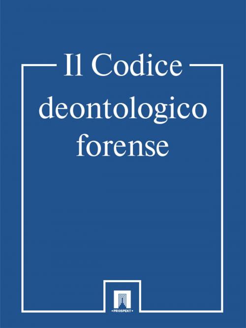 Cover of the book Il CODICE DEONTOLOGICO FORENSE (Италия) by Italia, Contentmedia Group ltd