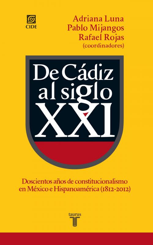 Cover of the book De Cádiz al siglo XXI by Rafael Rojas, Penguin Random House Grupo Editorial México
