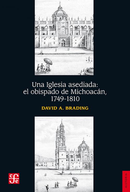 Cover of the book Una Iglesia asediada by David A. Brading, Fondo de Cultura Económica