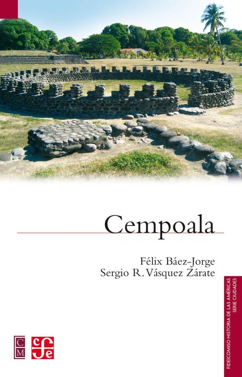 Cover of the book Cempoala by Félix Báez-Jorge, Sergio R. Vásquez Zárate, Fondo de Cultura Económica