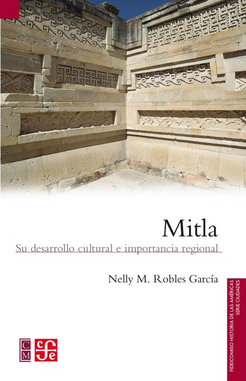Cover of the book Mitla by Nelly M. Robles García, Fondo de Cultura Económica