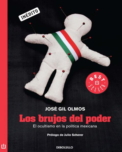 Cover of the book Los brujos del poder (Los brujos del poder 1) by José Gil Olmos, Penguin Random House Grupo Editorial México