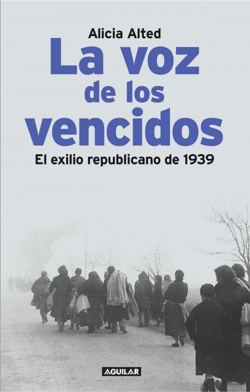 Cover of the book La voz de los vencidos by Alicia Alted, Penguin Random House Grupo Editorial España