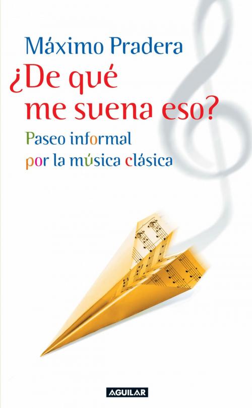 Cover of the book ¿De qué me suena eso? by Máximo Pradera, Penguin Random House Grupo Editorial España