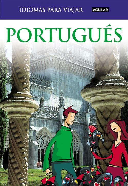 Cover of the book Portugués (Idiomas para viajar) by El País-Aguilar, Penguin Random House Grupo Editorial España