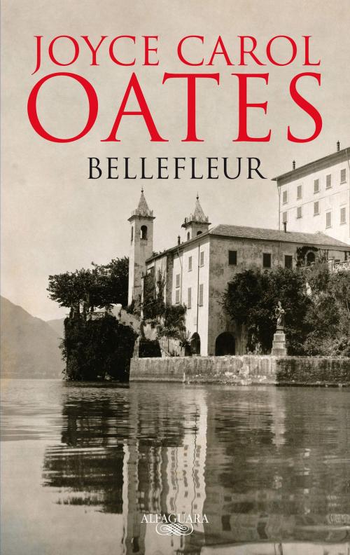 Cover of the book Bellefleur by Joyce Carol Oates, Penguin Random House Grupo Editorial España