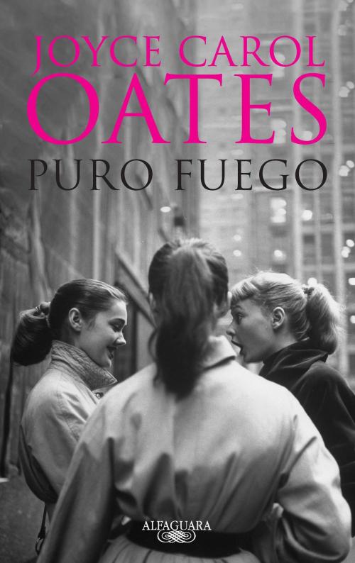 Cover of the book Puro fuego by Joyce Carol Oates, Penguin Random House Grupo Editorial España
