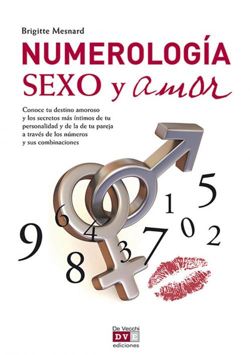 Cover of the book Numerología, sexo y amor by Brigitte Mesnard, De Vecchi Ediciones