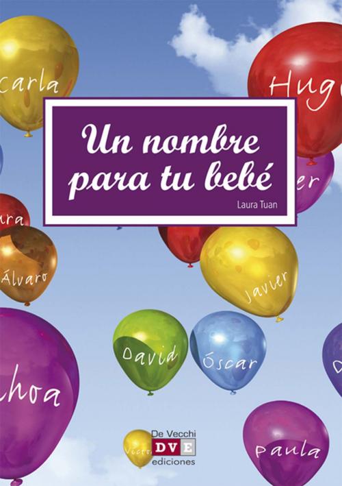 Cover of the book Un nombre para tu bebé by Laura Tuan, De Vecchi Ediciones