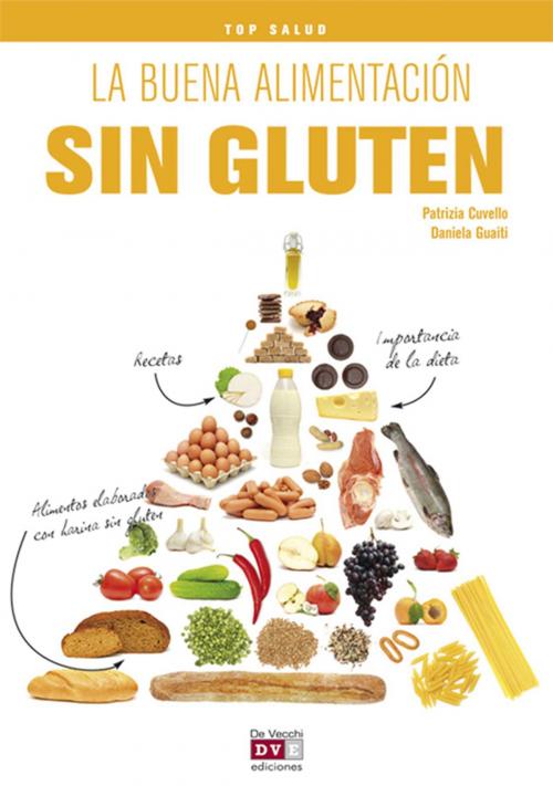 Cover of the book La buena alimentación sin gluten by Patrizia Cuvello, Daniela Guaiti, De Vecchi Ediciones