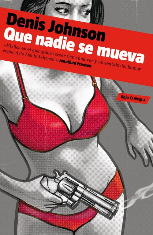 Cover of the book Que nadie se mueva by Denis Johnson, Penguin Random House Grupo Editorial España