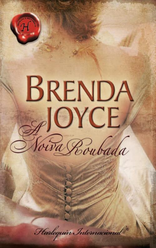 Cover of the book A noiva roubada by Brenda Joyce, Harlequin, uma divisão de HarperCollins Ibérica, S.A.