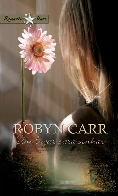 Cover of the book Um lugar para sonhar by Robyn Carr, Harlequin, uma divisão de HarperCollins Ibérica, S.A.