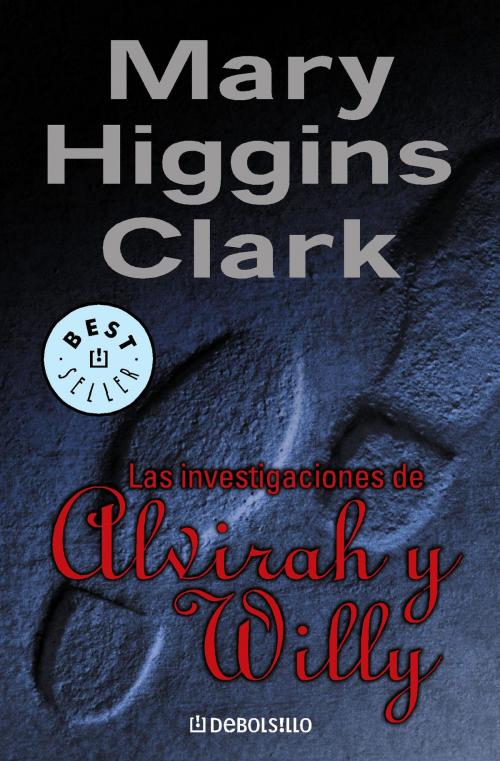 Cover of the book Las investigaciones de Alvirah y Willy by Mary Higgins Clark, Penguin Random House Grupo Editorial España