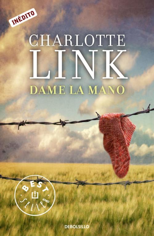 Cover of the book Dame la mano by Charlotte Link, Penguin Random House Grupo Editorial España