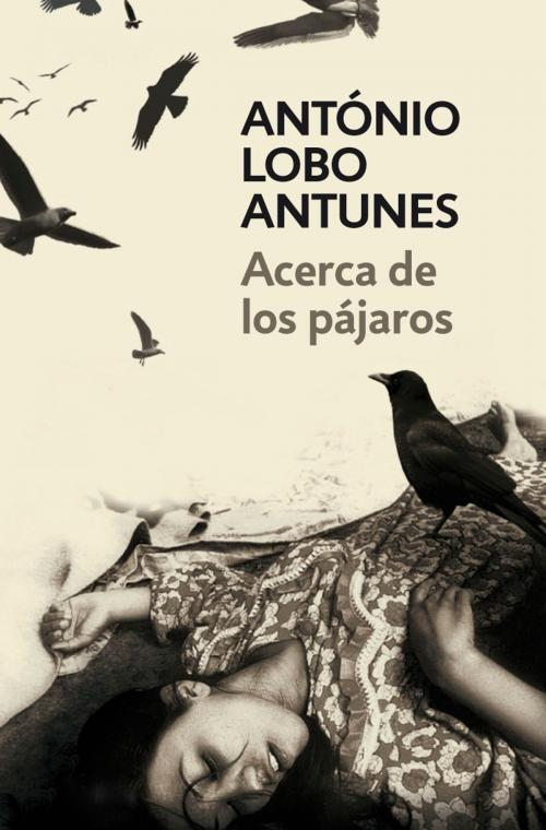 Cover of the book Acerca de los pájaros by António Lobo Antunes, Penguin Random House Grupo Editorial España