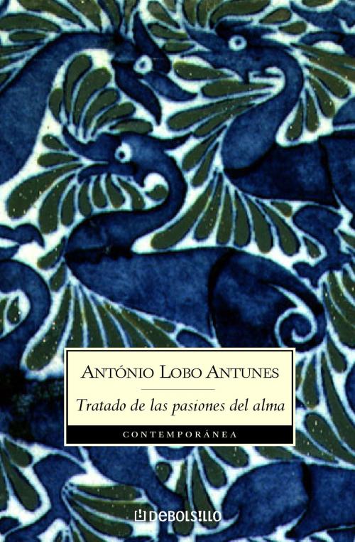 Cover of the book Tratado de las pasiones del alma by António Lobo Antunes, Penguin Random House Grupo Editorial España
