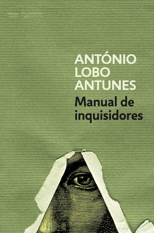 Cover of the book Manual de inquisidores by António Lobo Antunes, Penguin Random House Grupo Editorial España