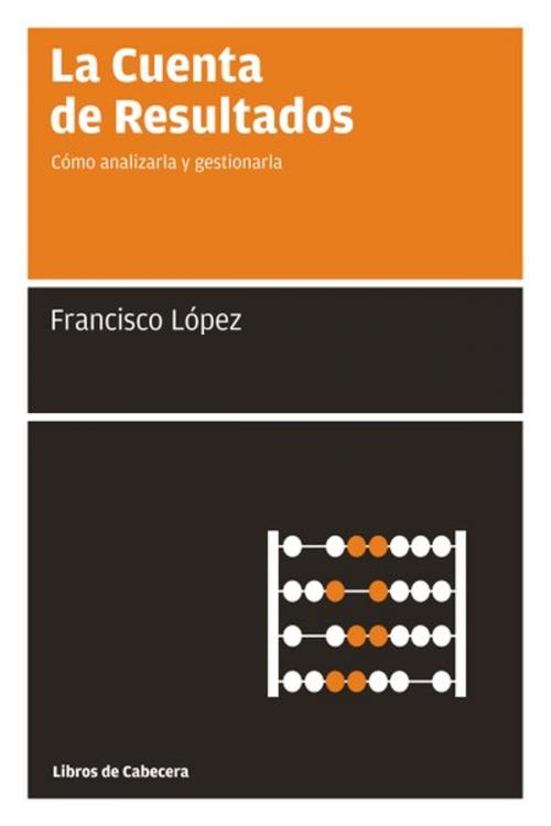 Cover of the book La cuenta de resultados by Francisco López Martínez, Libros de Cabecera