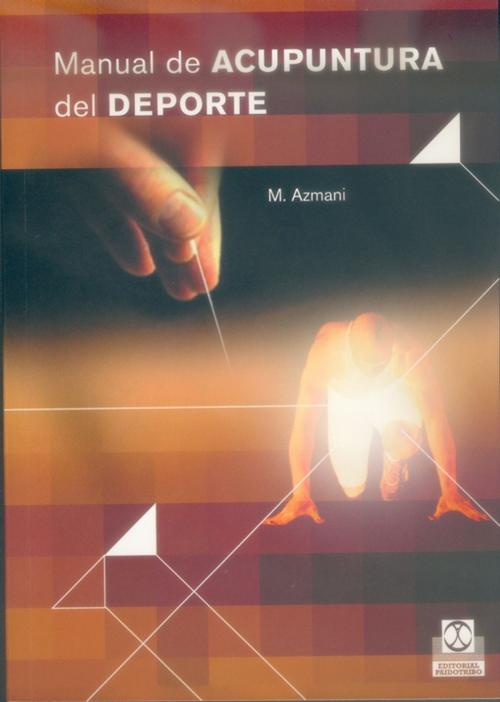 Cover of the book Manual de acupuntura del deporte (Color) by Mohamed Azmani, Paidotribo