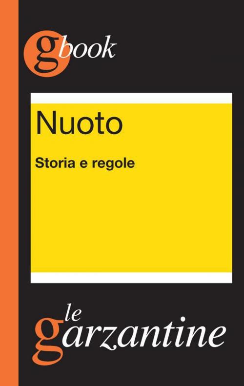 Cover of the book Nuoto. Storia e regole by Redazioni Garzanti, Garzanti