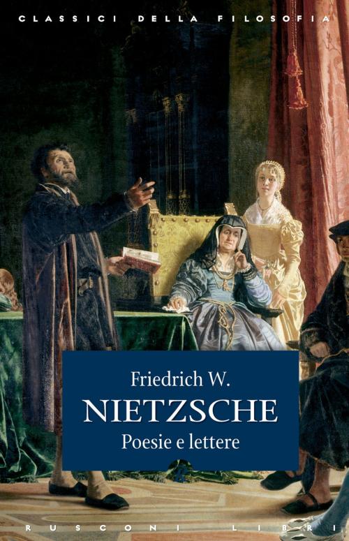 Cover of the book Poesie e lettere by Friedrich W. Nietzsche, Rusconi Libri
